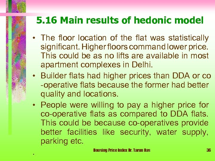 5. 16 Main results of hedonic model • The floor location of the flat
