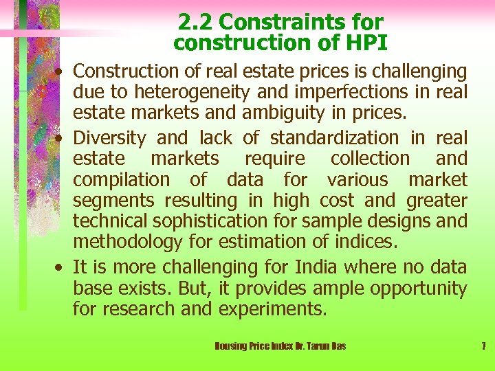 2. 2 Constraints for construction of HPI • Construction of real estate prices is