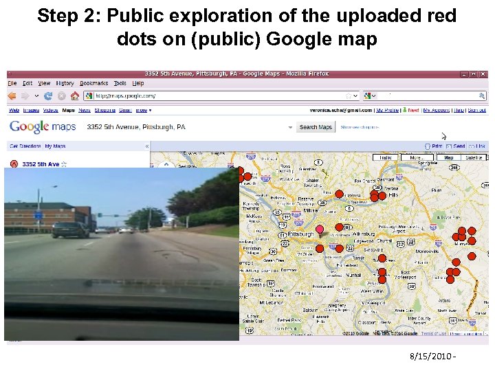 Step 2: Public exploration of the uploaded red dots on (public) Google map 8/15/2010