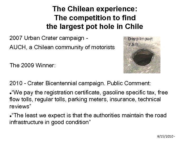 The Chilean experience: The competition to find the largest pot hole in Chile 2007