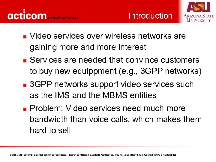 Introduction n n Video services over wireless networks are gaining more and more interest