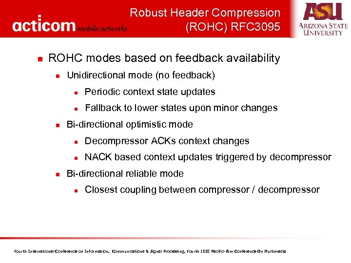 Robust Header Compression (ROHC) RFC 3095 n ROHC modes based on feedback availability n
