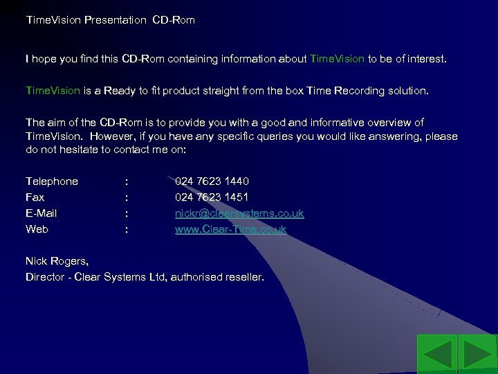 Time. Vision Presentation CD-Rom I hope you find this CD-Rom containing information about Time.