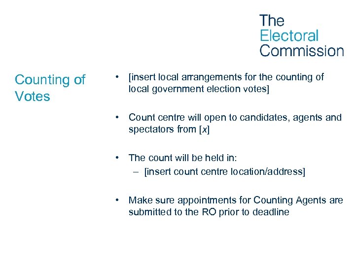 Counting of Votes • [insert local arrangements for the counting of local government election