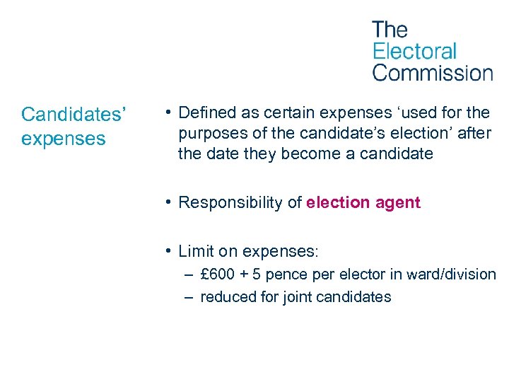 Candidates’ expenses • Defined as certain expenses ‘used for the purposes of the candidate’s