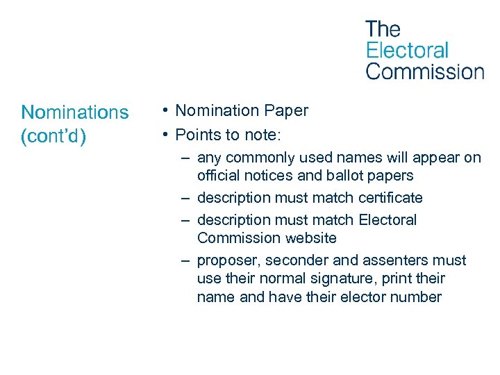 Nominations (cont’d) • Nomination Paper • Points to note: – any commonly used names