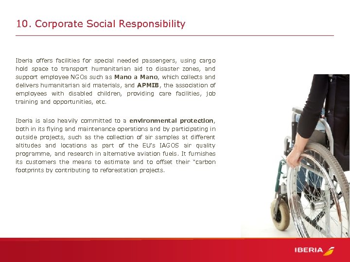 10. Corporate Social Responsibility Iberia offers facilities for special needed passengers, using cargo hold