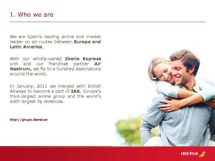 1. Who we are We are Spain’s leading airline and market leader on air