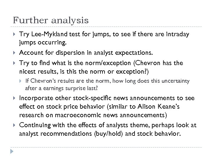 Further analysis Try Lee-Mykland test for jumps, to see if there are intraday jumps