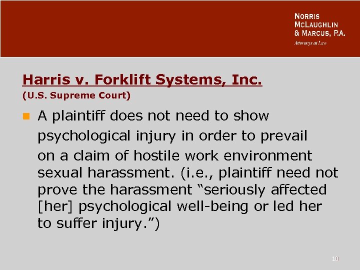 Harris v. Forklift Systems, Inc. (U. S. Supreme Court) n A plaintiff does not