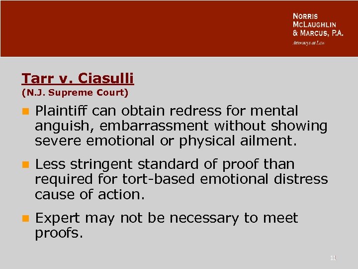 Tarr v. Ciasulli (N. J. Supreme Court) n Plaintiff can obtain redress for mental