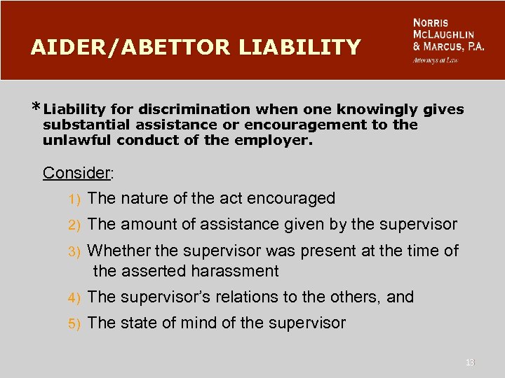 AIDER/ABETTOR LIABILITY * Liability for discrimination when one knowingly gives substantial assistance or encouragement