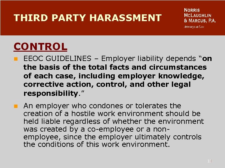 THIRD PARTY HARASSMENT CONTROL n EEOC GUIDELINES – Employer liability depends “on the basis