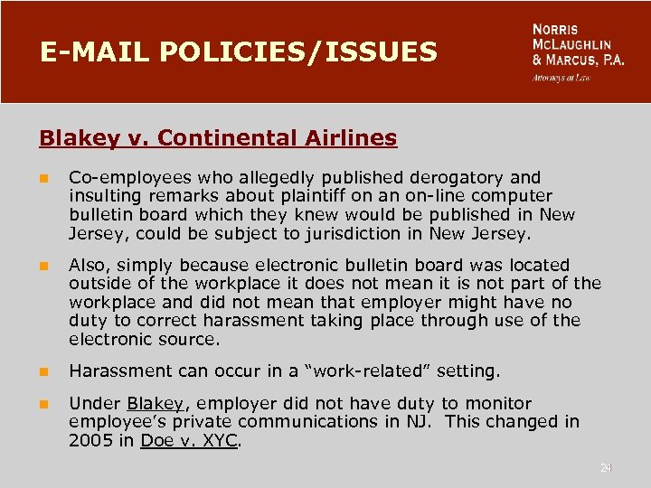 E-MAIL POLICIES/ISSUES Blakey v. Continental Airlines n Co-employees who allegedly published derogatory and insulting