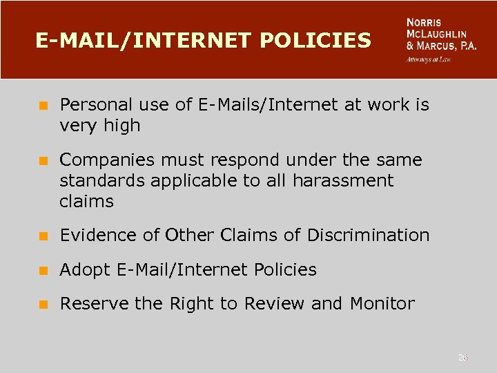 E-MAIL/INTERNET POLICIES n Personal use of E-Mails/Internet at work is very high n Companies