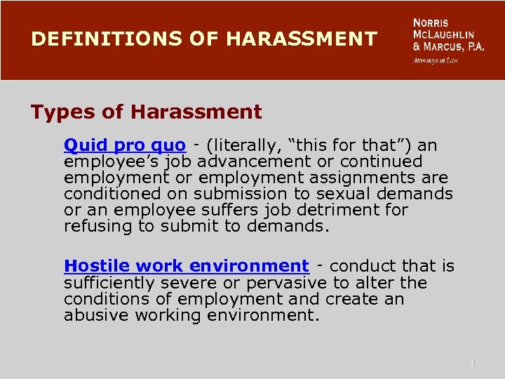 DEFINITIONS OF HARASSMENT Types of Harassment Quid pro quo ‑ (literally, “this for that”)