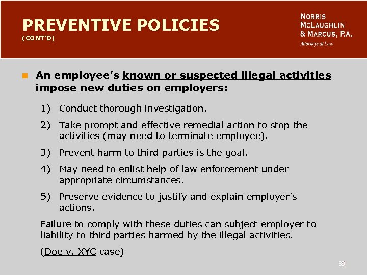 PREVENTIVE POLICIES (CONT’D) n An employee’s known or suspected illegal activities impose new duties