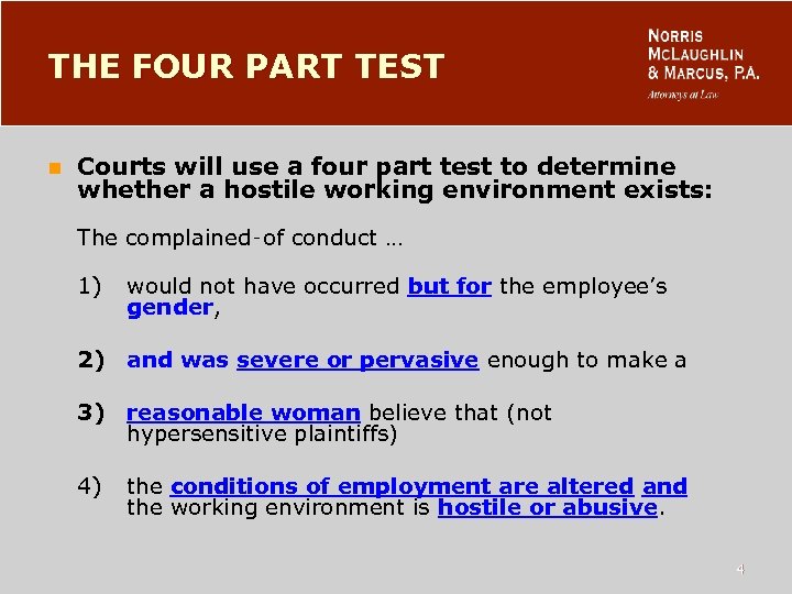 THE FOUR PART TEST n Courts will use a four part test to determine