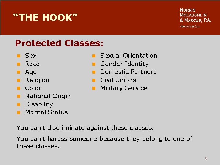 “THE HOOK” Protected Classes: n n n n Sex Race Age Religion Color National