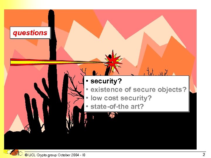 b questions • security? • existence of secure objects? • low cost security? •