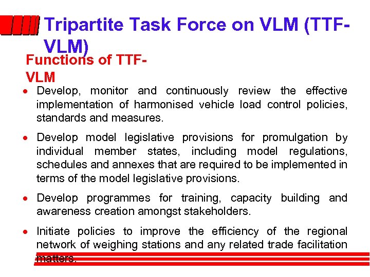 Tripartite Task Force on VLM (TTFVLM) Functions of TTFVLM Develop, monitor and continuously review