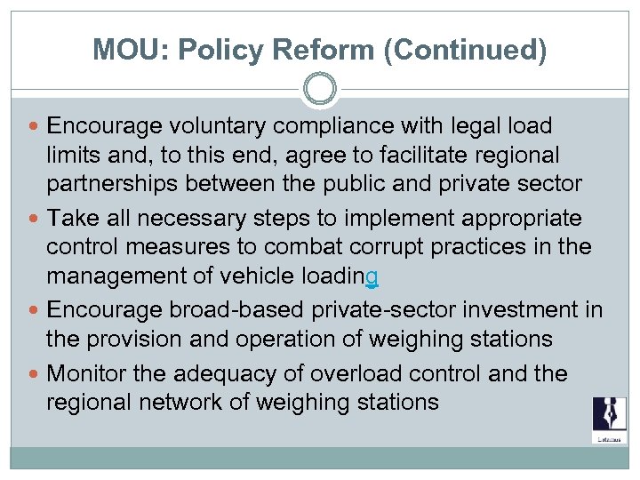 MOU: Policy Reform (Continued) Encourage voluntary compliance with legal load limits and, to this