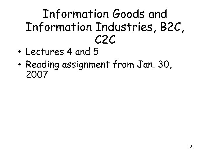 Information Goods and Information Industries, B 2 C, C 2 C • Lectures 4
