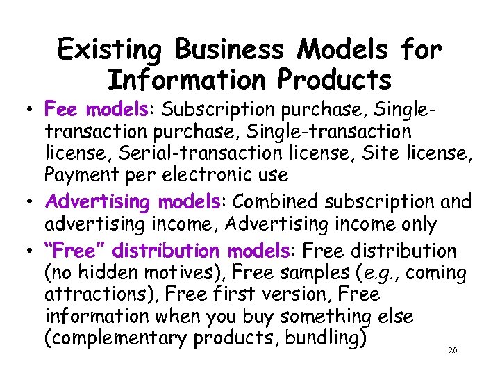 Existing Business Models for Information Products • Fee models: Subscription purchase, Singletransaction purchase, Single-transaction