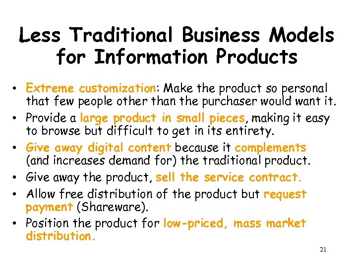 Less Traditional Business Models for Information Products • Extreme customization: Make the product so