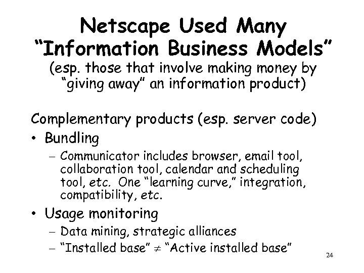 Netscape Used Many “Information Business Models” (esp. those that involve making money by “giving