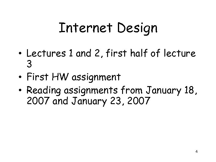 Internet Design • Lectures 1 and 2, first half of lecture 3 • First