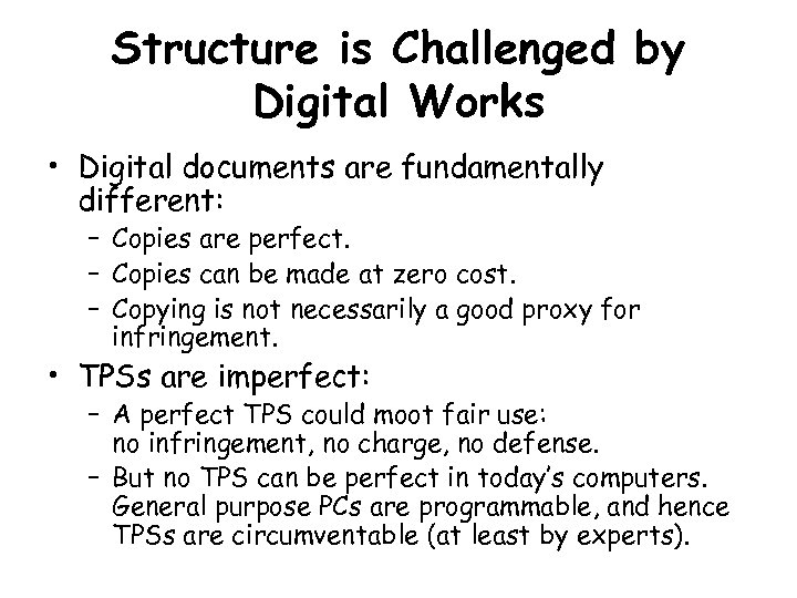 Structure is Challenged by Digital Works • Digital documents are fundamentally different: – Copies