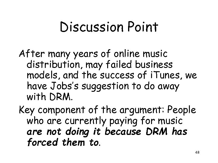 Discussion Point After many years of online music distribution, may failed business models, and