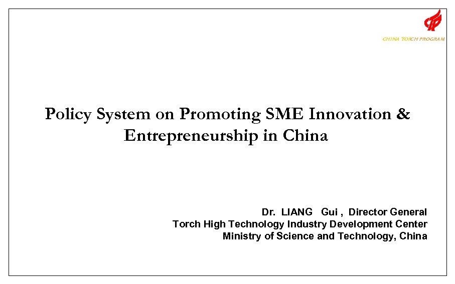 CHINA TOR PROGRAM CH Policy System on Promoting SME Innovation & Entrepreneurship in China