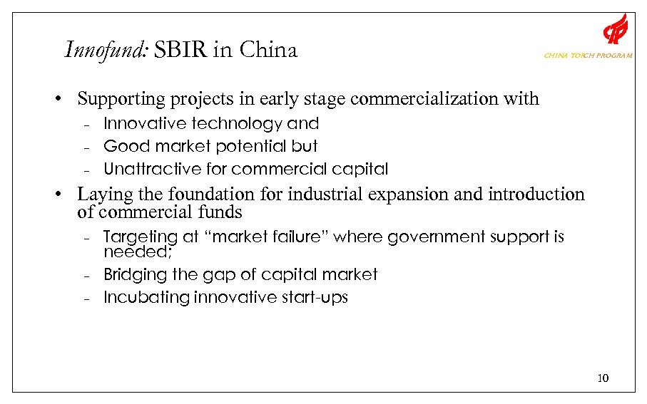 Innofund: SBIR in China CHINA TOR PROGRAM CH • Supporting projects in early stage