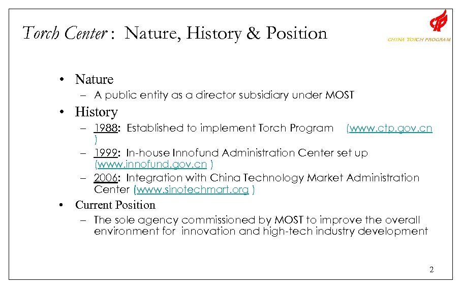 Torch Center : Nature, History & Position CHINA TOR PROGRAM CH • Nature –