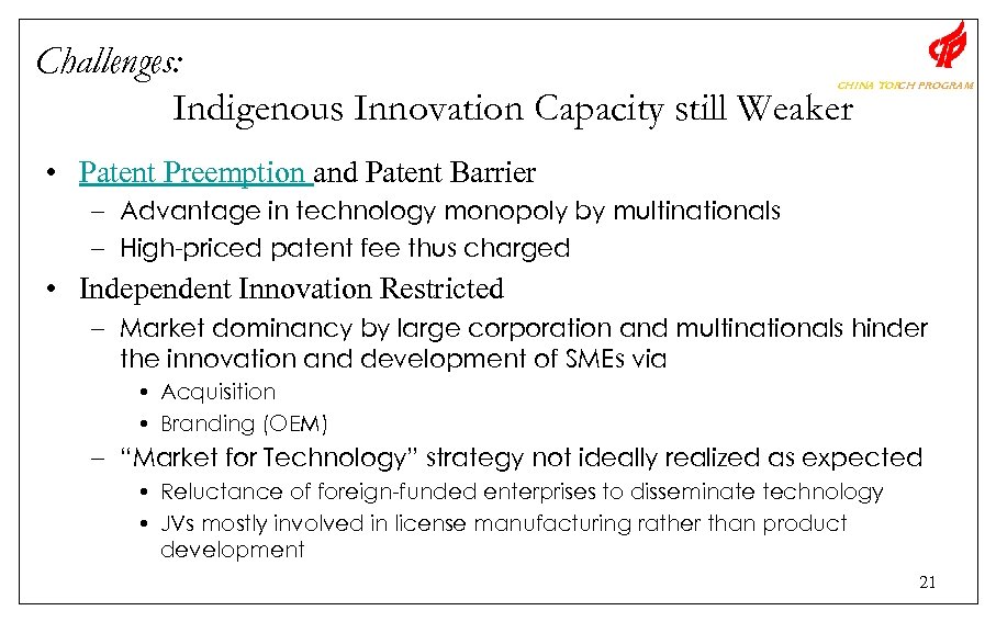 Challenges: Indigenous Innovation Capacity still Weaker CHINA TOR PROGRAM CH • Patent Preemption and