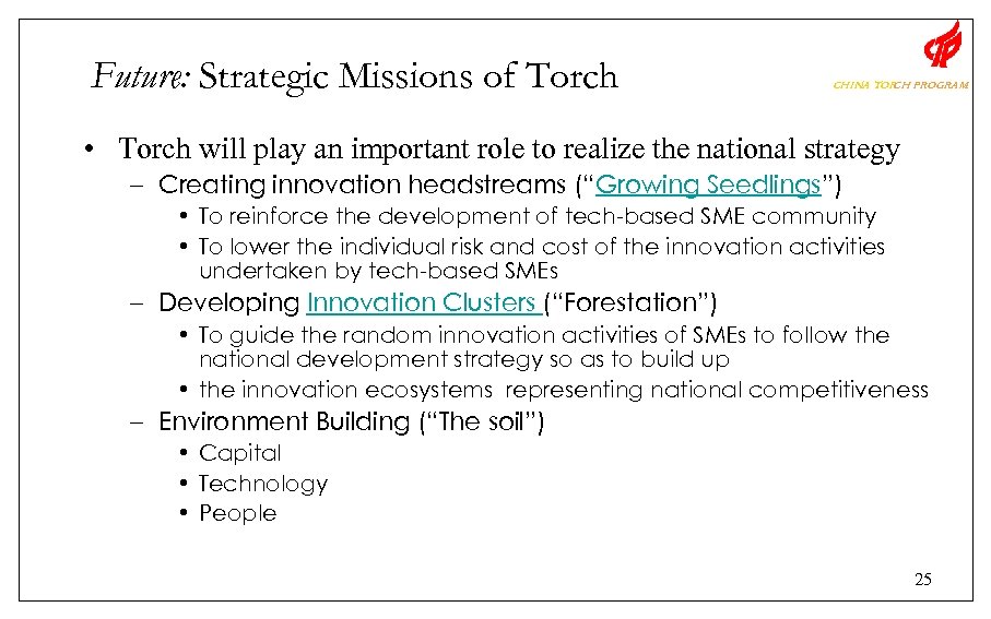 Future: Strategic Missions of Torch CHINA TOR PROGRAM CH • Torch will play an