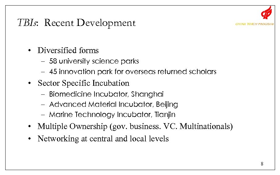 TBIs: Recent Development CHINA TOR PROGRAM CH • Diversified forms – 58 university science
