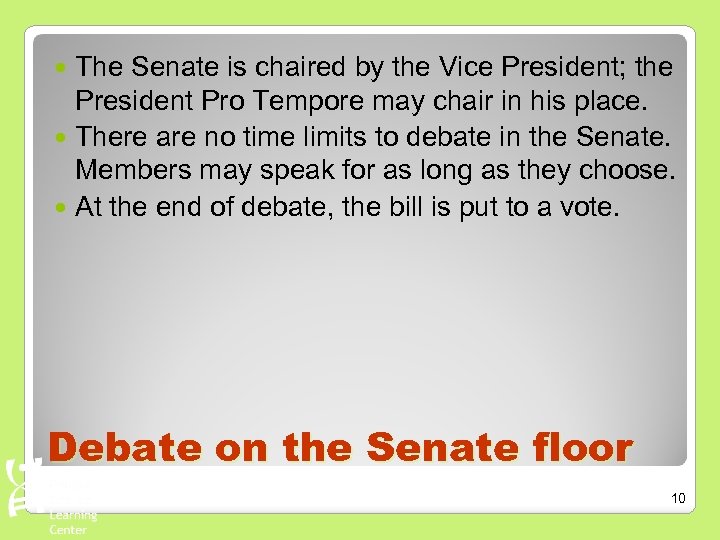 The Senate is chaired by the Vice President; the President Pro Tempore may chair