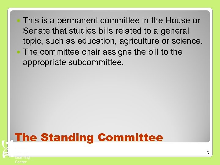 This is a permanent committee in the House or Senate that studies bills related