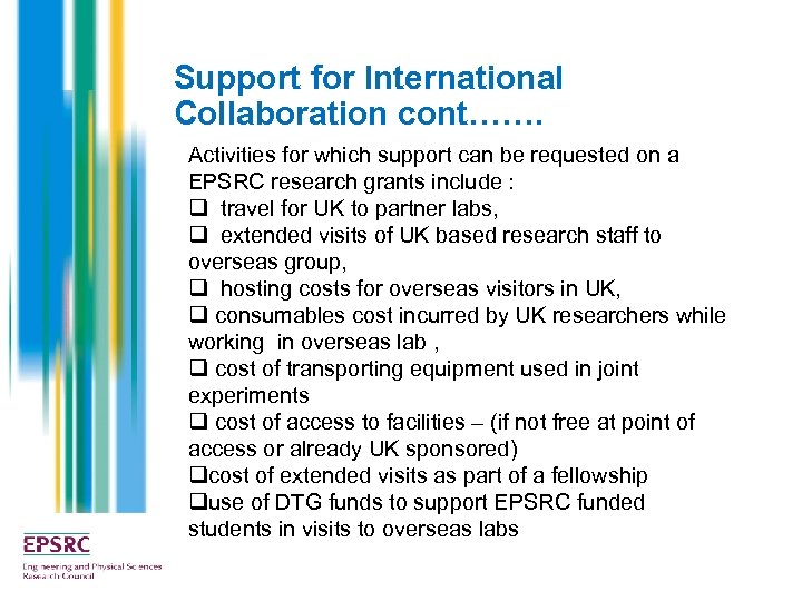 Support for International Collaboration cont……. Activities for which support can be requested on a
