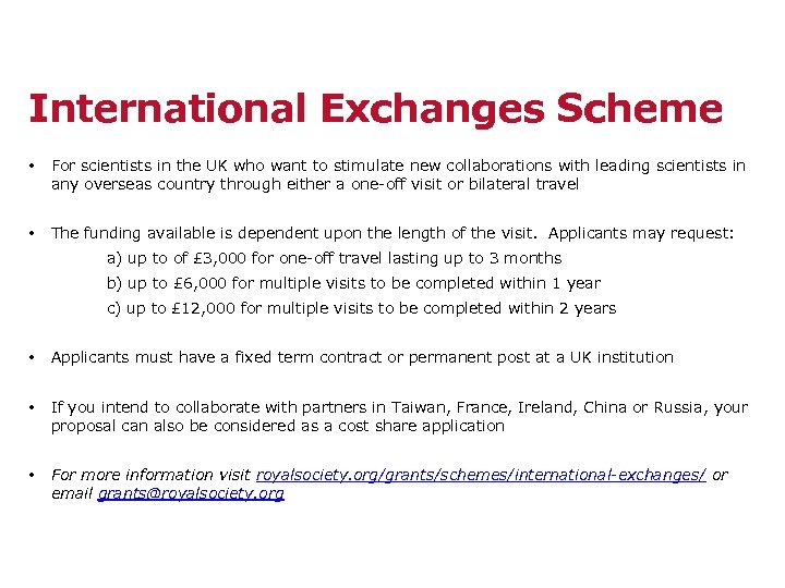 International Exchanges Scheme • For scientists in the UK who want to stimulate new
