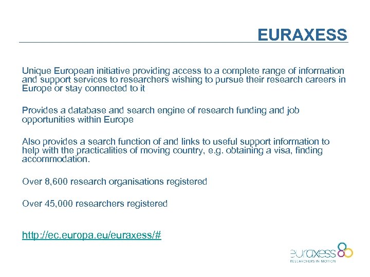 EURAXESS Unique European initiative providing access to a complete range of information and support