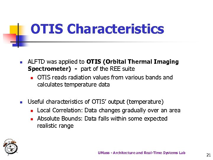 OTIS Characteristics n n ALFTD was applied to OTIS (Orbital Thermal Imaging Spectrometer) -