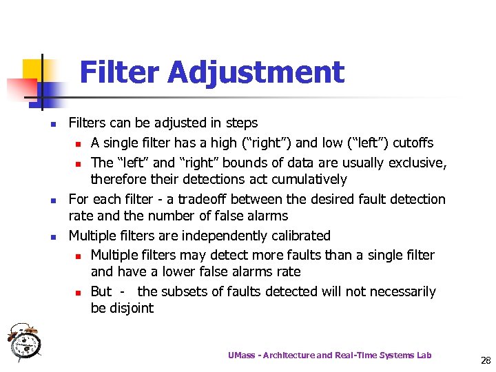 Filter Adjustment n n n Filters can be adjusted in steps n A single