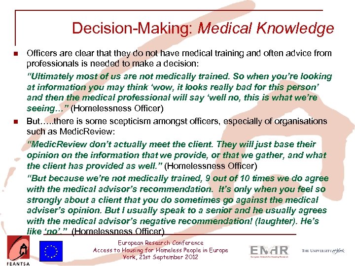 Decision-Making: Medical Knowledge n n Officers are clear that they do not have medical