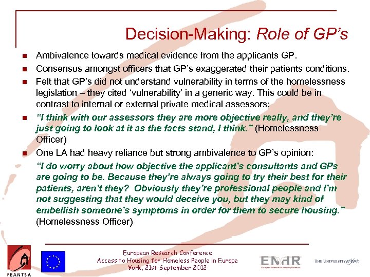 Decision-Making: Role of GP’s n n n Ambivalence towards medical evidence from the applicants