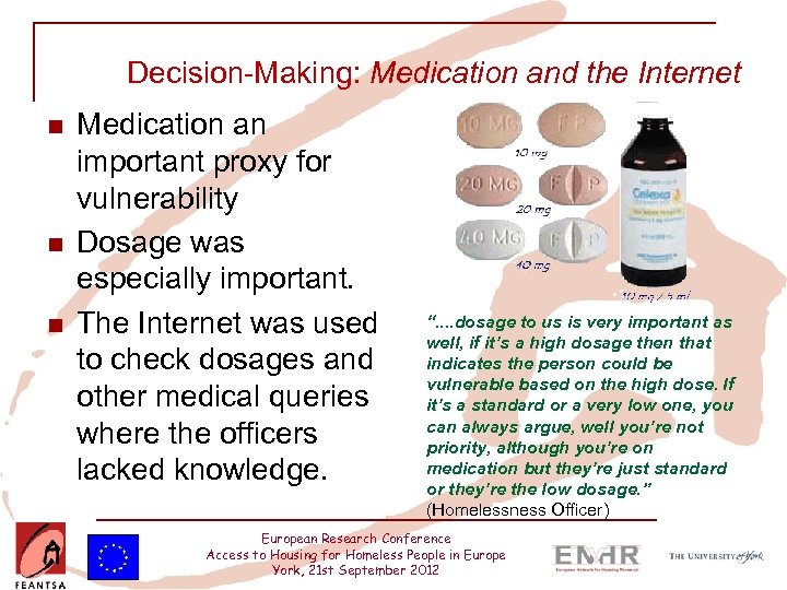 Decision-Making: Medication and the Internet n n n Medication an important proxy for vulnerability