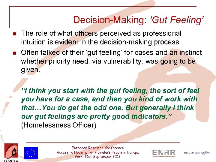 Decision-Making: ‘Gut Feeling’ n n The role of what officers perceived as professional intuition